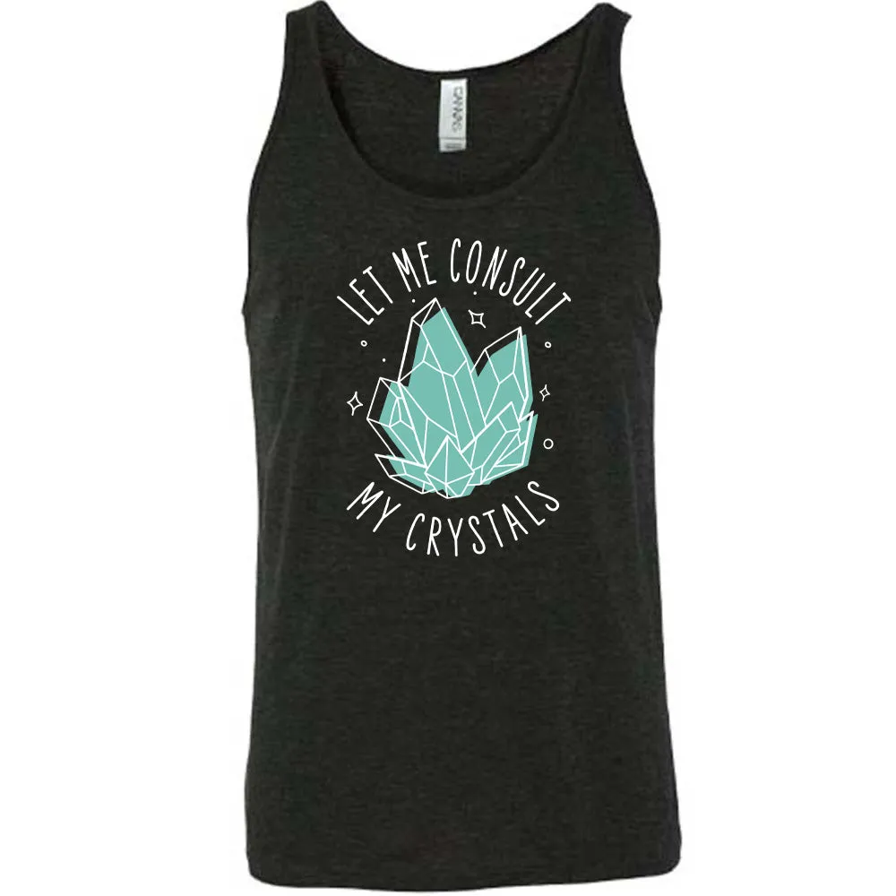 Let Me Consult My Crystals Shirt Unisex