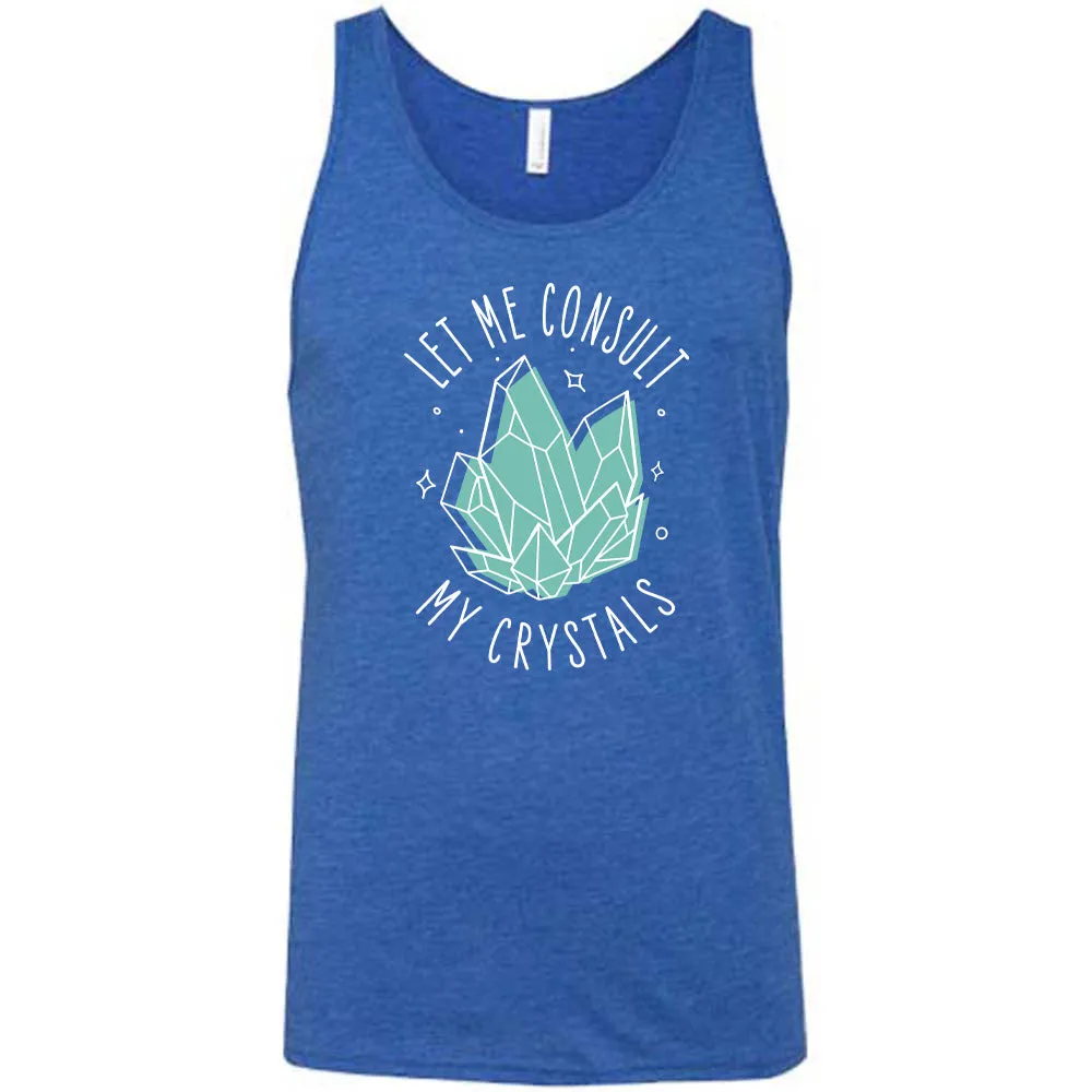 Let Me Consult My Crystals Shirt Unisex