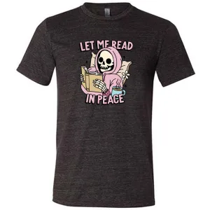 Let Me Read In Peace Shirt Unisex
