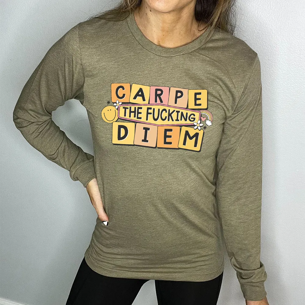 Long Sleeve Tee | Carpe The Fucking Diem