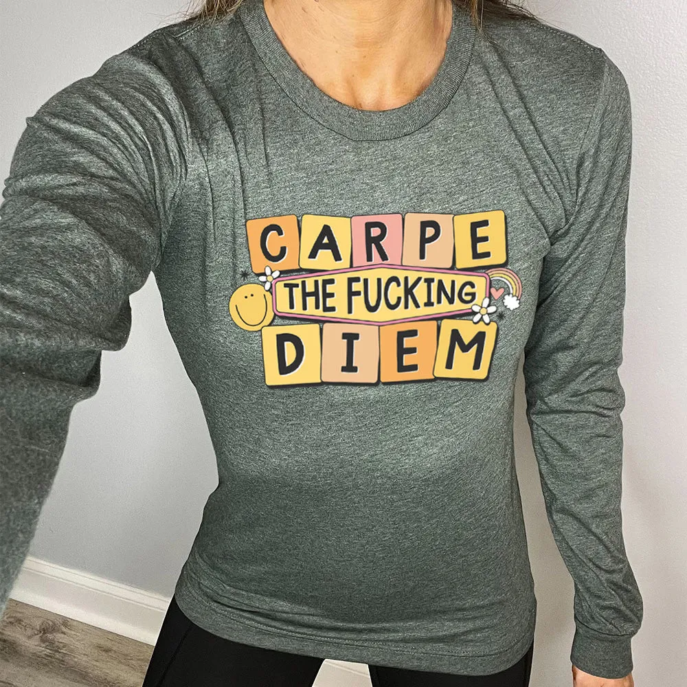 Long Sleeve Tee | Carpe The Fucking Diem
