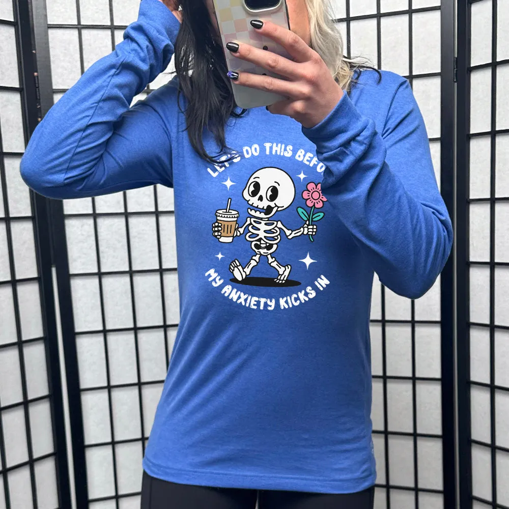 Long Sleeve Tee | Lets Do This Before My Anxiety Kicks In