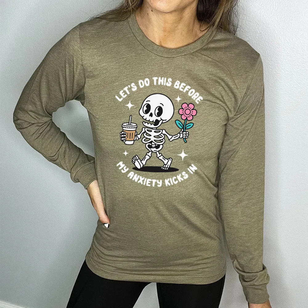 Long Sleeve Tee | Lets Do This Before My Anxiety Kicks In