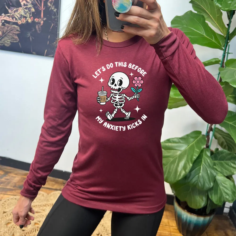 Long Sleeve Tee | Lets Do This Before My Anxiety Kicks In