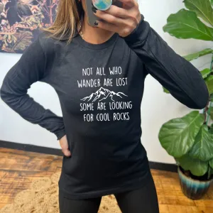 Long Sleeve Tee | Not All Who Wander Are Lost Some Are Looking For Cool Rocks