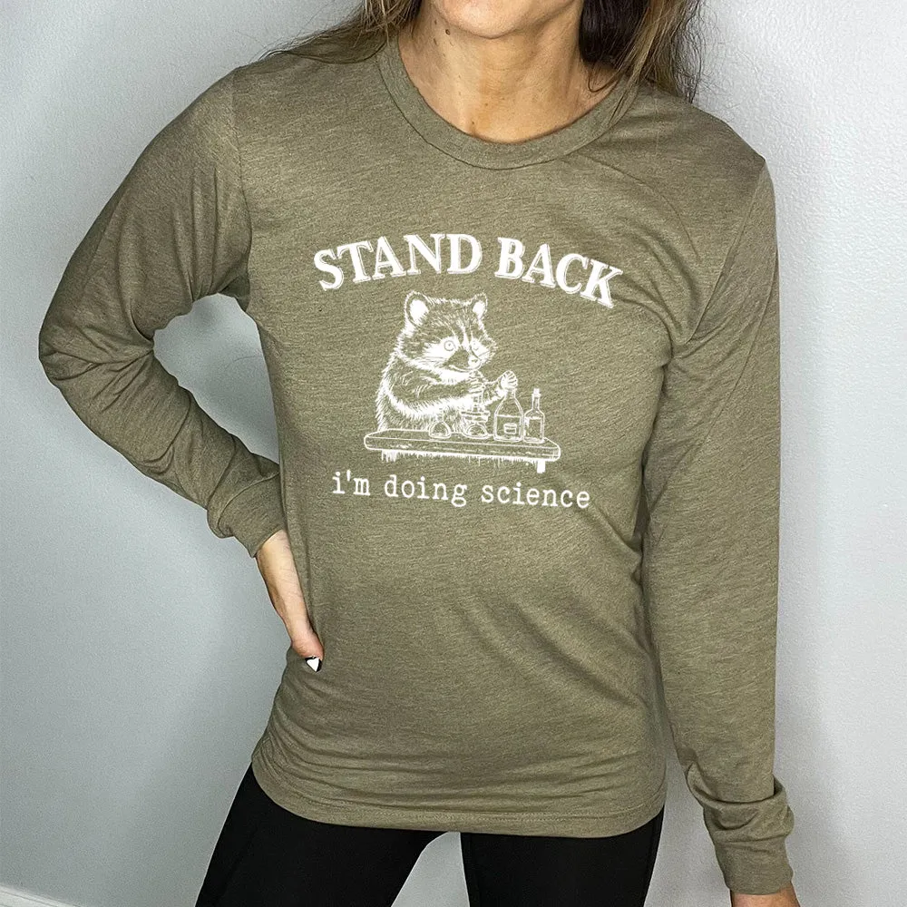 Long Sleeve Tee | Stand Back I'm Doing Science
