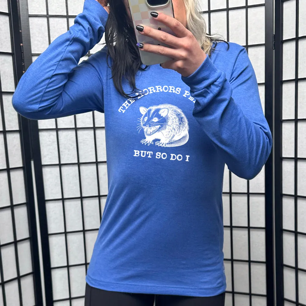Long Sleeve Tee | The Horrors Persist But So Do I