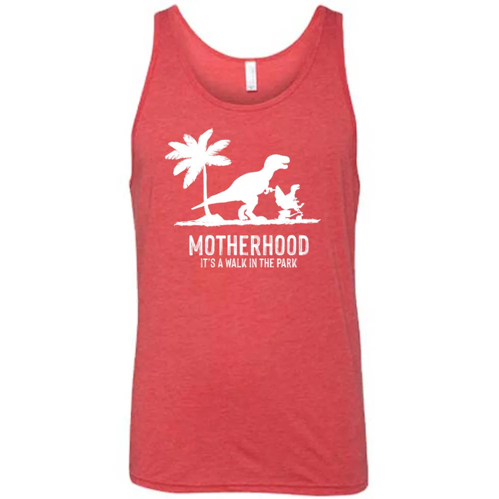 Motherhood, Its a Walk in the Park Shirt Unisex