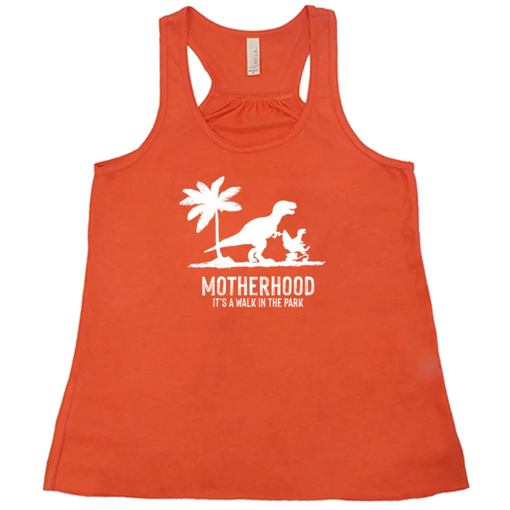 Motherhood, Its a Walk in the Park Shirt