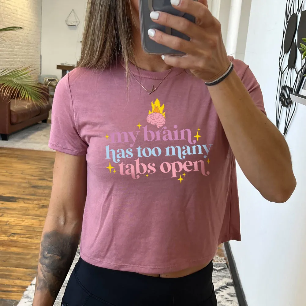 My Brain Has Too Many Tabs Open Cropped Tee