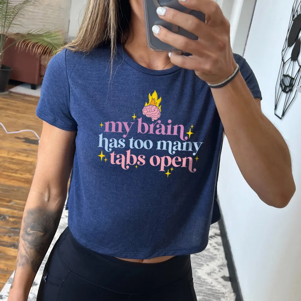 My Brain Has Too Many Tabs Open Cropped Tee