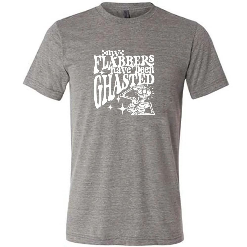 My Flabbers Have Been Ghasted Shirt Unisex