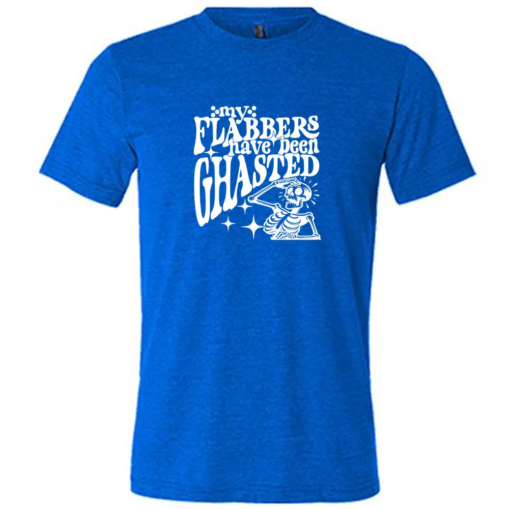 My Flabbers Have Been Ghasted Shirt Unisex
