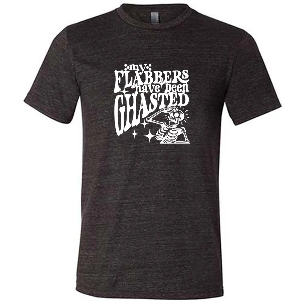 My Flabbers Have Been Ghasted Shirt Unisex