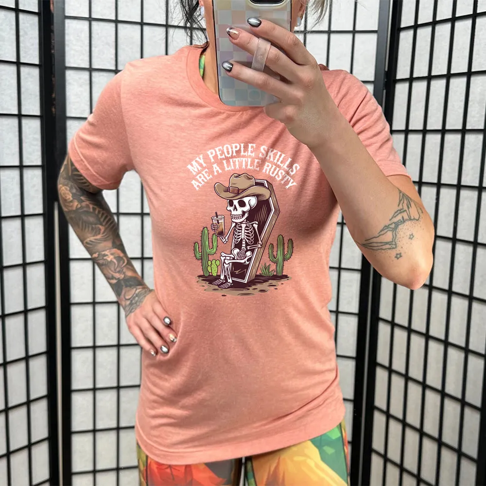 My People Skills Are A Little Rusty Shirt Unisex