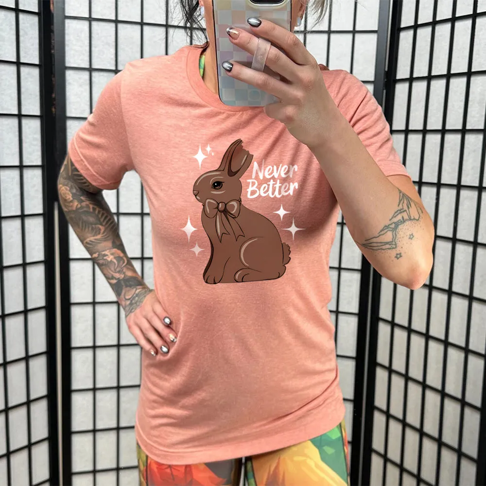 Never Better Bunny Shirt Unisex