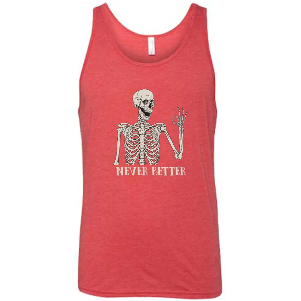 Never Better Skeleton Shirt Unisex