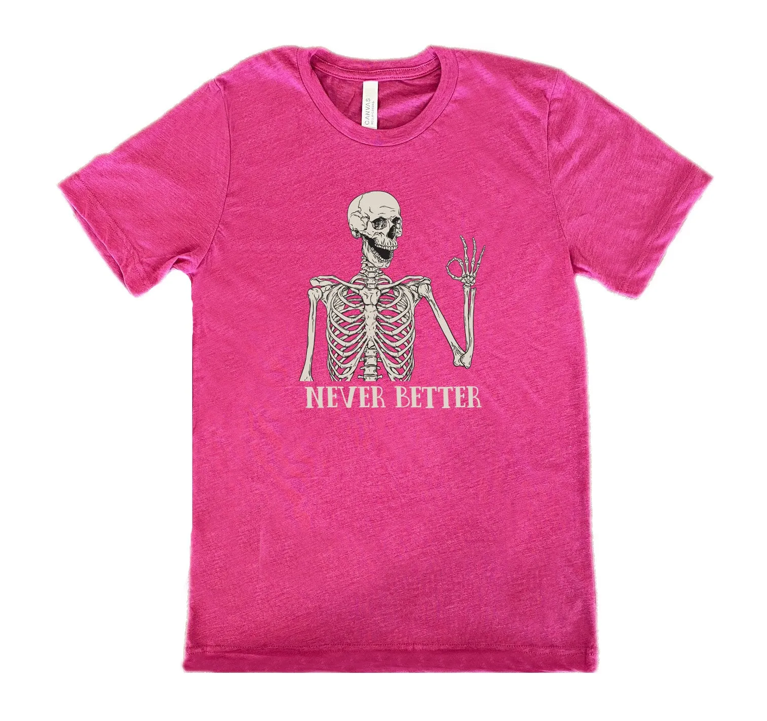 Never Better Skeleton Shirt Unisex