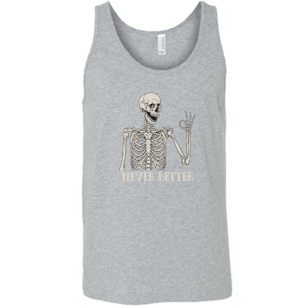 Never Better Skeleton Shirt Unisex