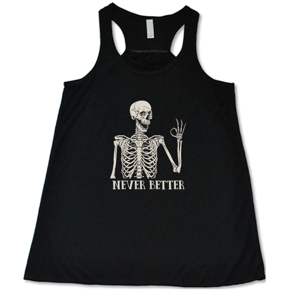 Never Better Skeleton Shirt