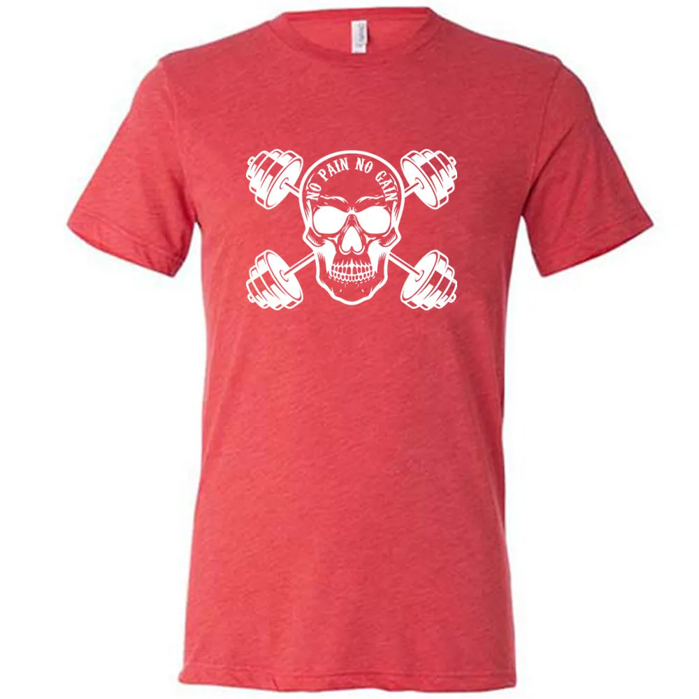 No Pain No Gain Shirt Unisex