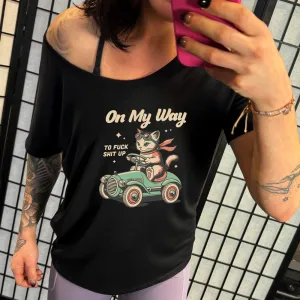On My Way To Fuck Shit Up | Slouchy Tee