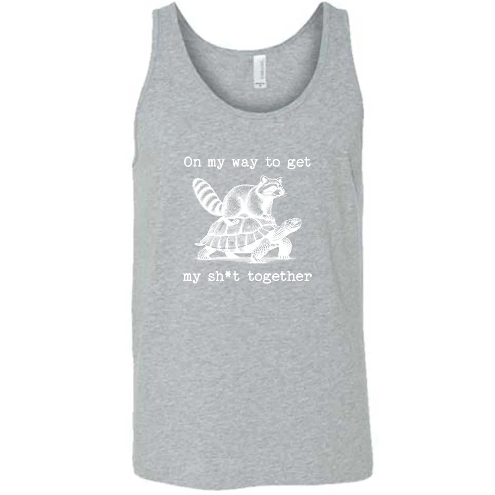 On My Way To Get My Shit Together Shirt Unisex