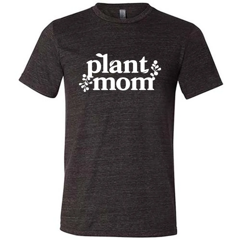 Plant Mom Shirt Unisex