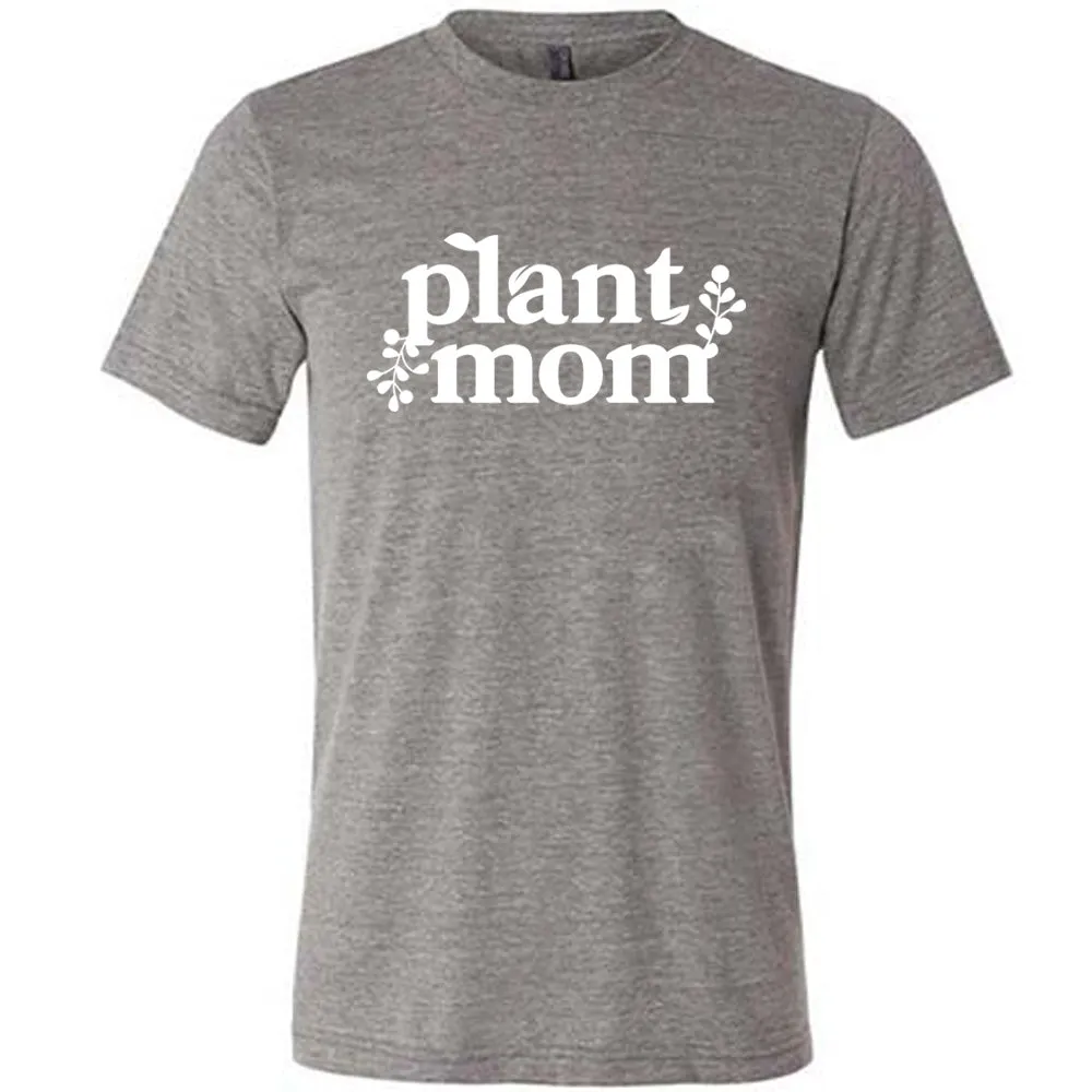 Plant Mom Shirt Unisex