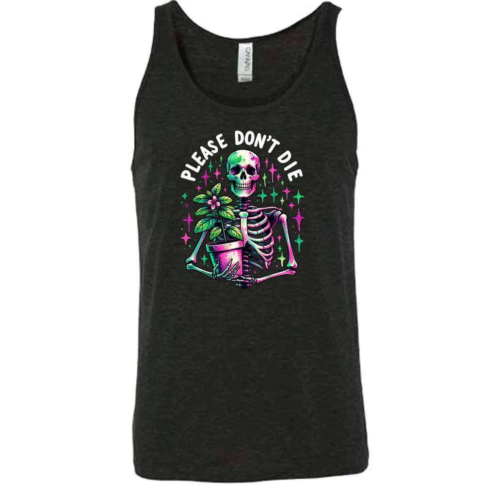 Please Don't Die Shirt Unisex