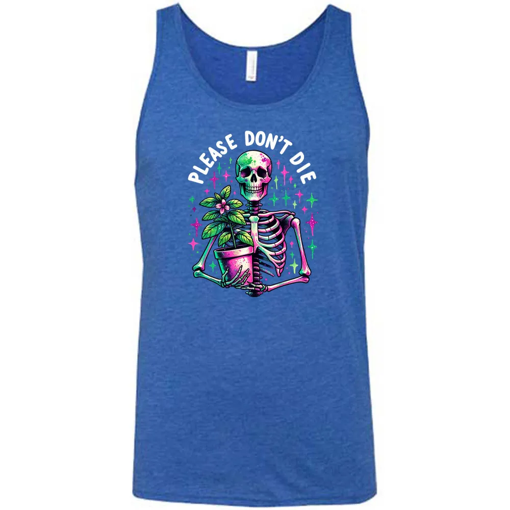 Please Don't Die Shirt Unisex