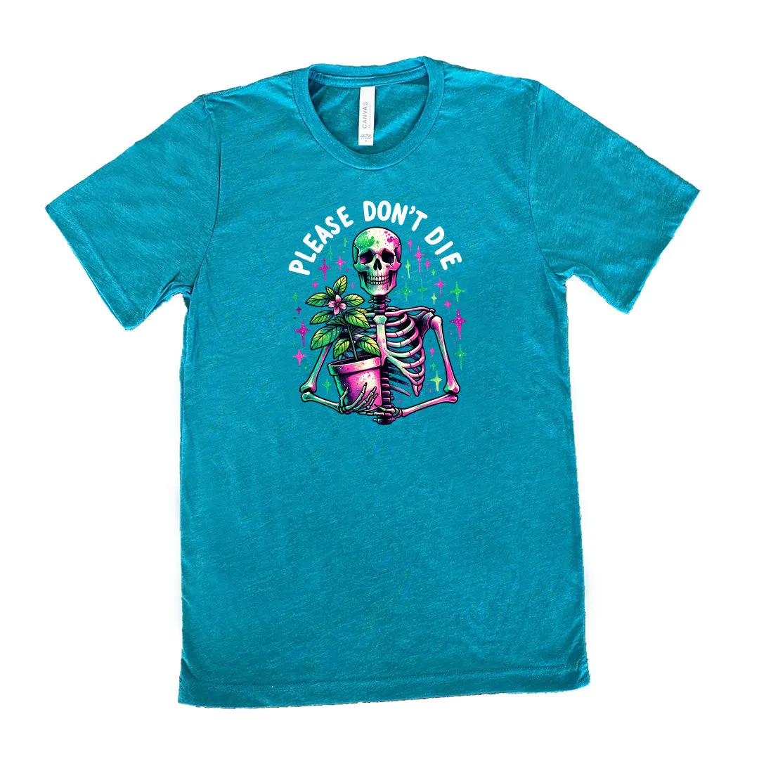 Please Don't Die Shirt Unisex