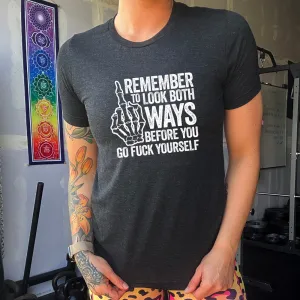 Remember To Look Both Ways Shirt Unisex