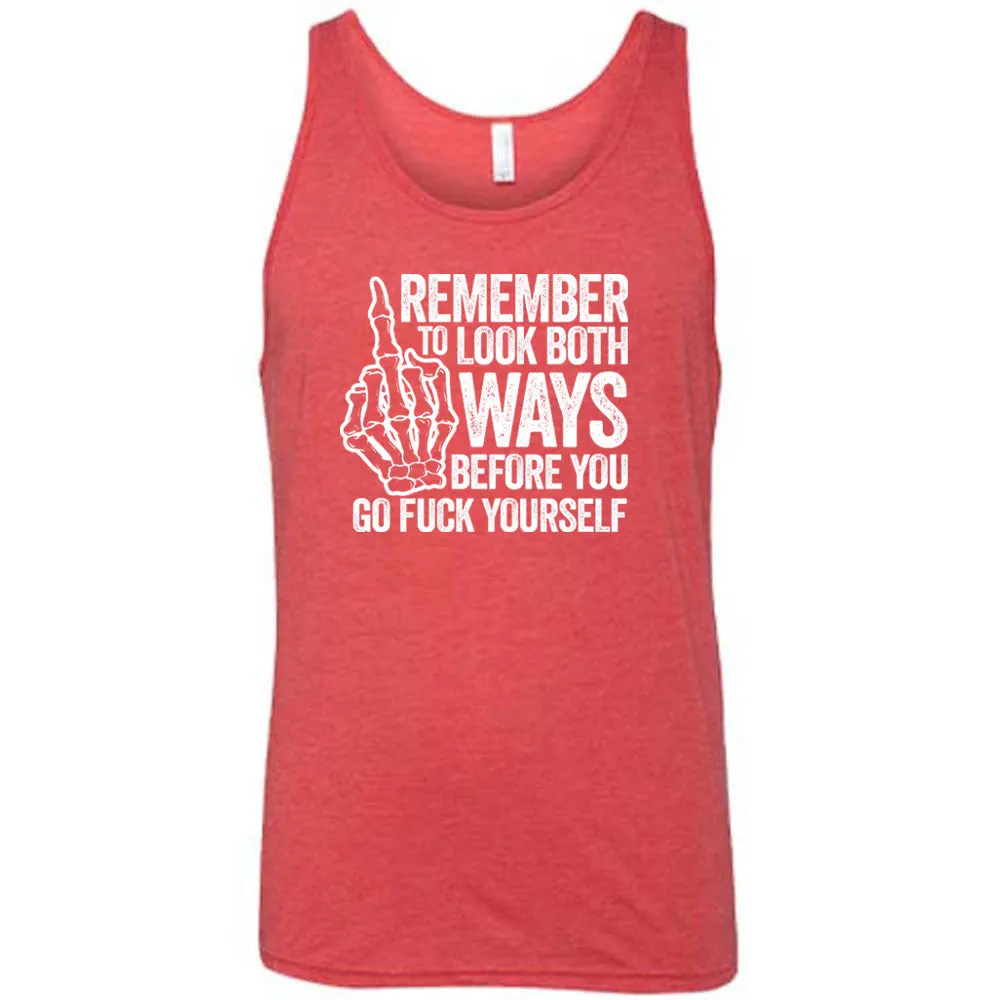 Remember To Look Both Ways Shirt Unisex