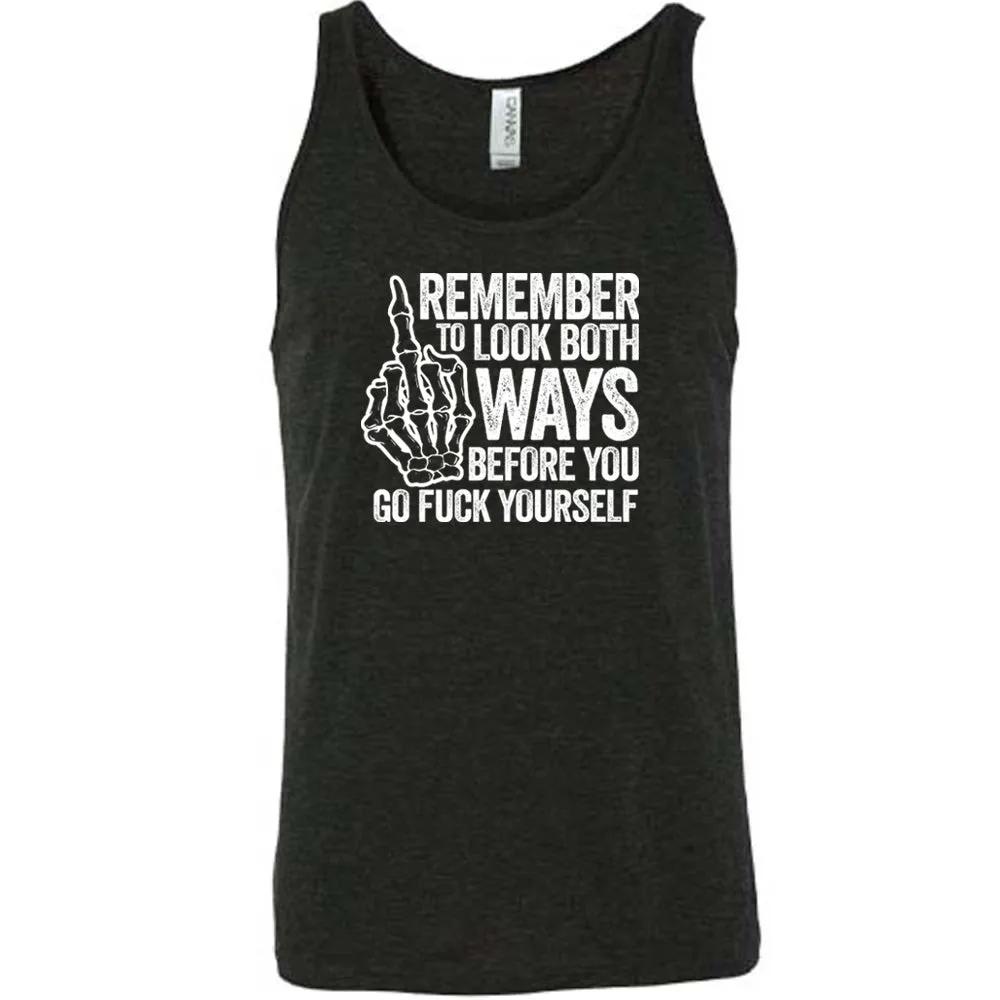 Remember To Look Both Ways Shirt Unisex