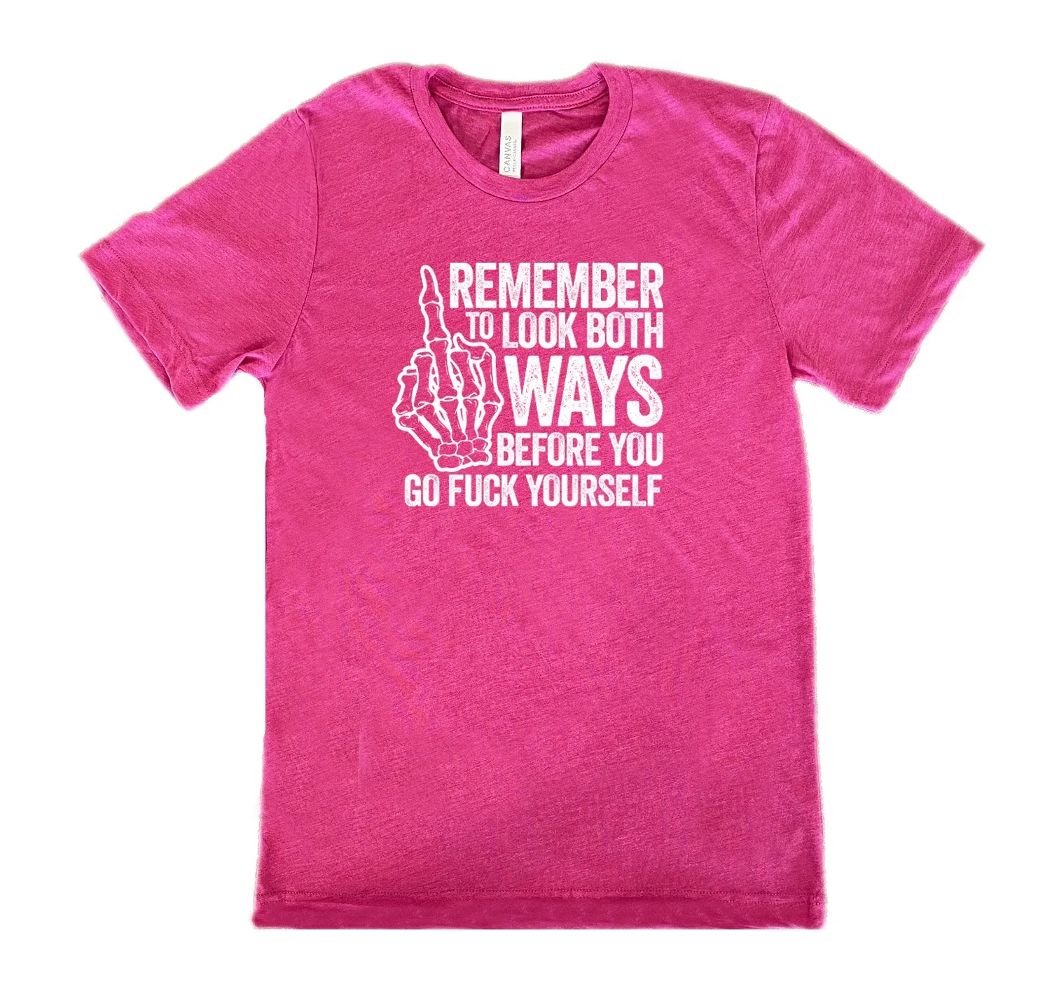 Remember To Look Both Ways Shirt Unisex