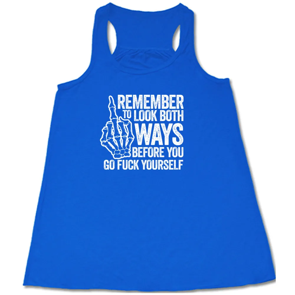 Remember To Look Both Ways Shirt