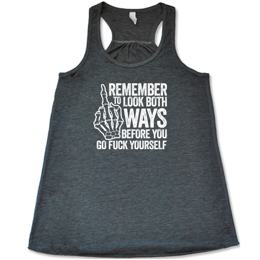 Remember To Look Both Ways Shirt