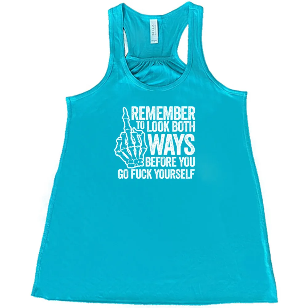 Remember To Look Both Ways Shirt