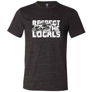 Respect The Locals Shirt Unisex