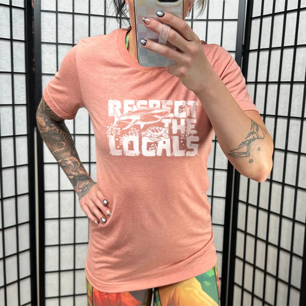 Respect The Locals Shirt Unisex