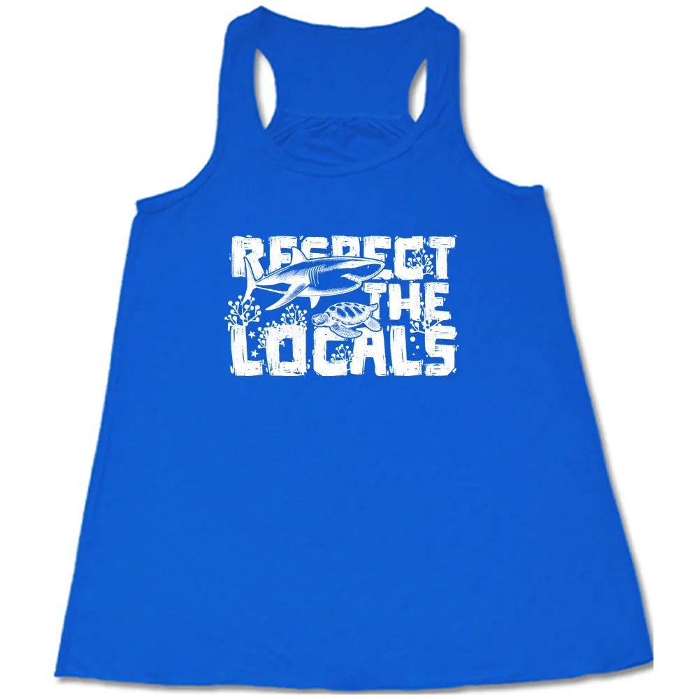 Respect The Locals Shirt