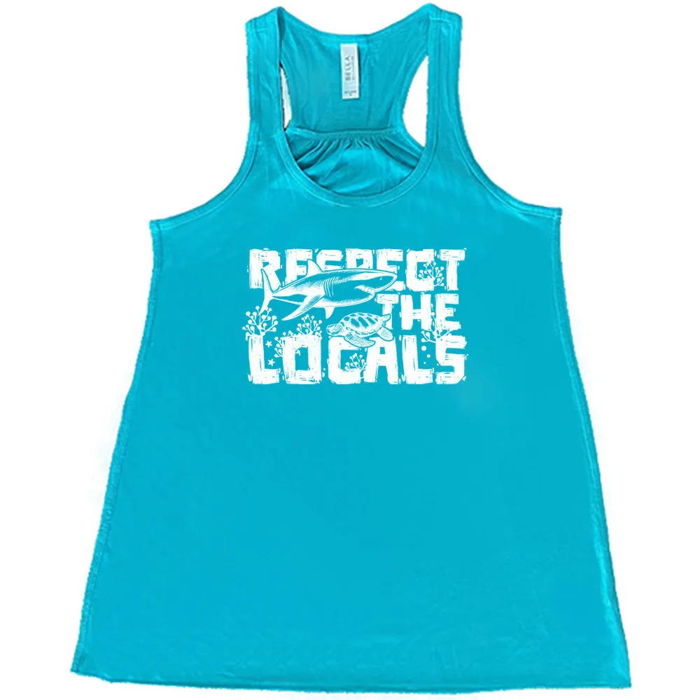 Respect The Locals Shirt