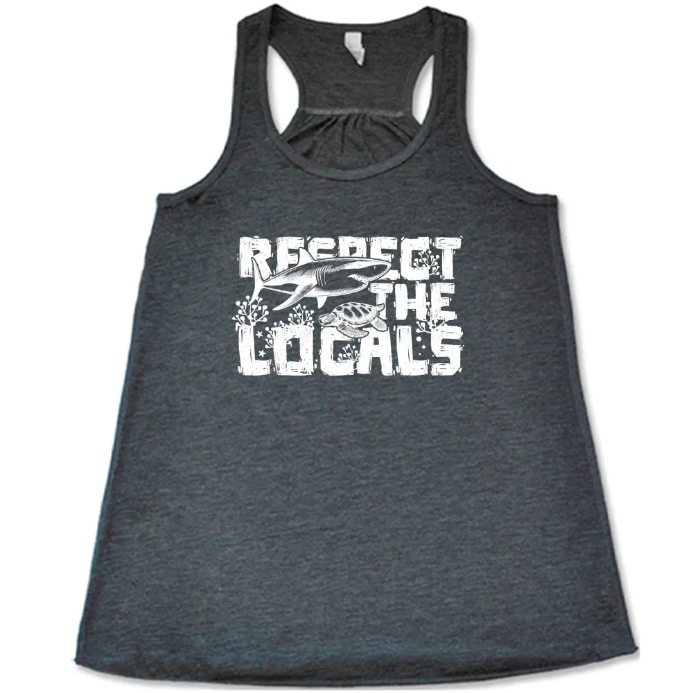 Respect The Locals Shirt