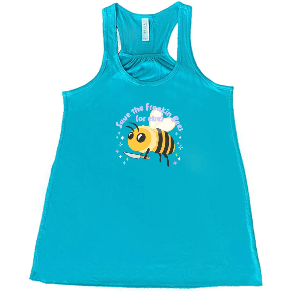 Save The Freakin Bees Or Else Shirt
