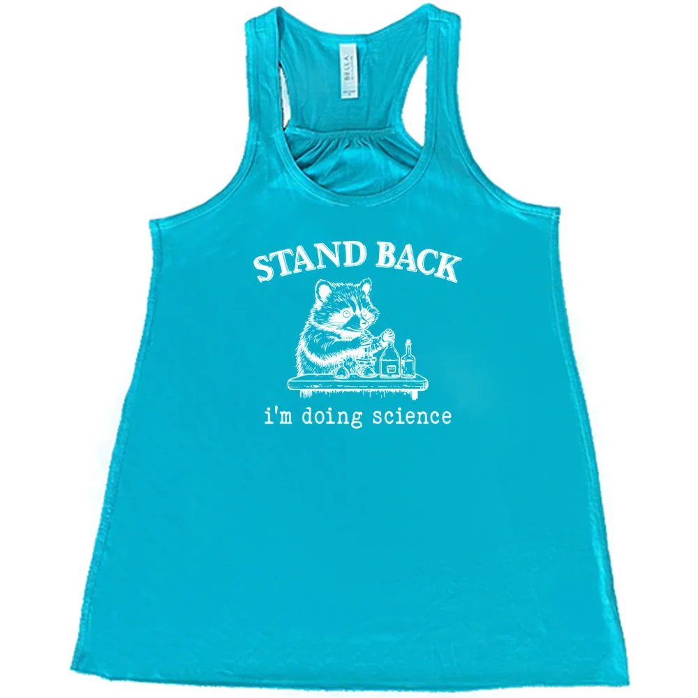 Stand Back I'm Doing Science Shirt