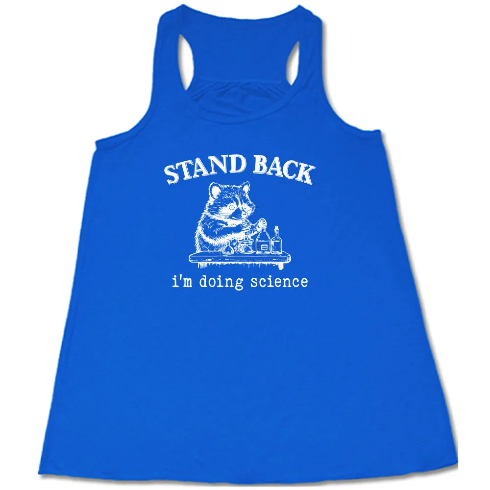 Stand Back I'm Doing Science Shirt