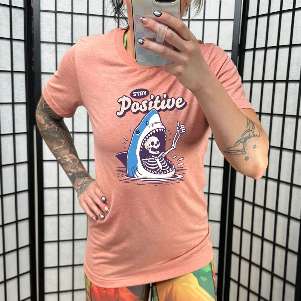 Stay Positive Shirt Unisex