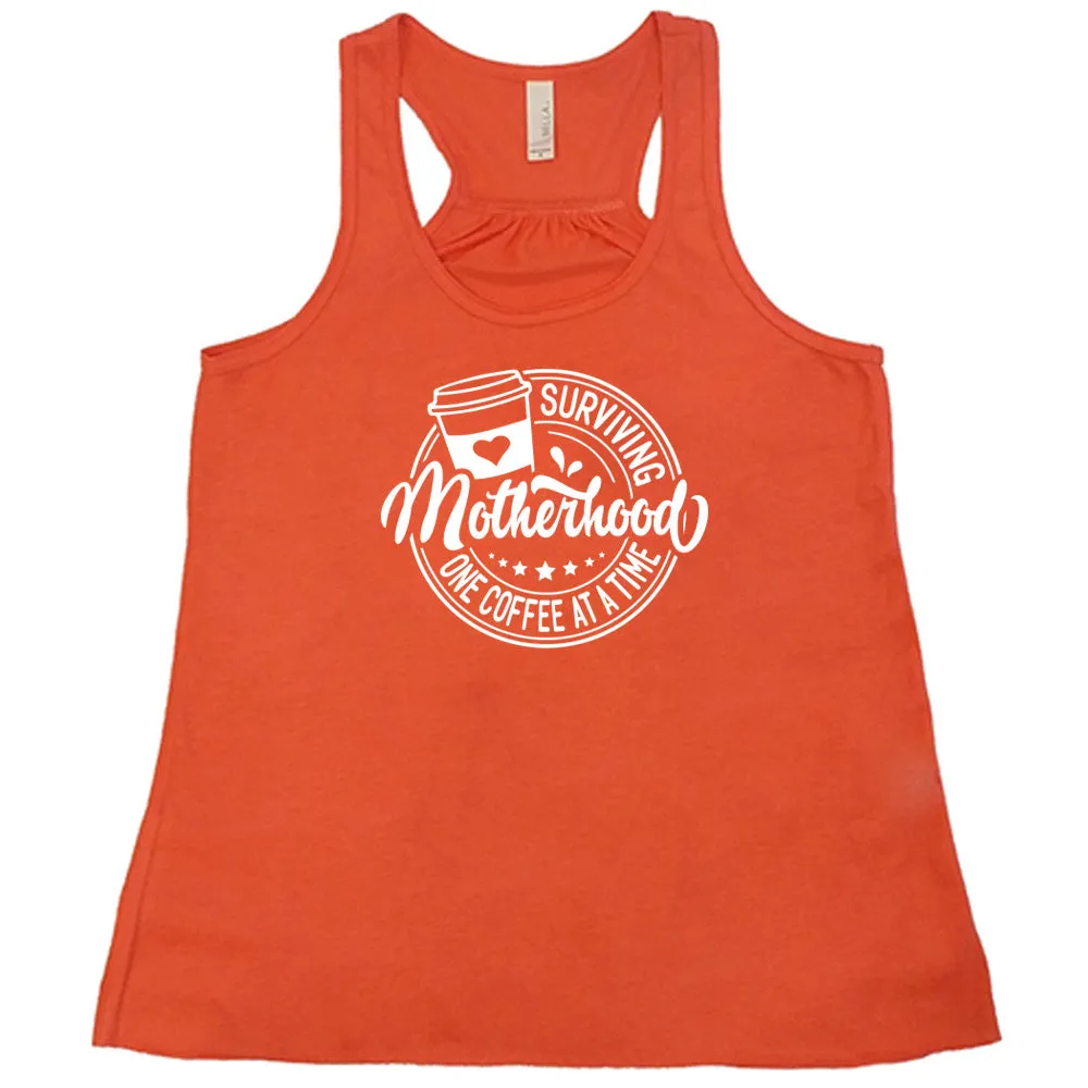 Surviving Motherhood One Coffee at a Time Shirt