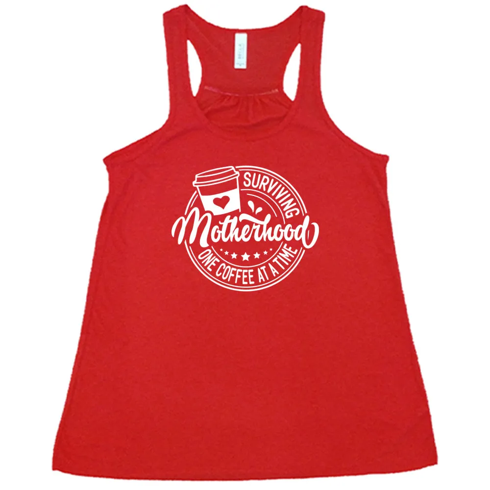 Surviving Motherhood One Coffee at a Time Shirt